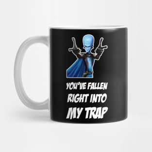 Megamind You ve Fallen Right Into My Trap Mug